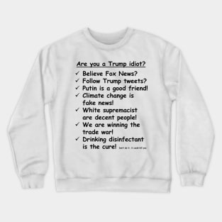 Are you a Trump Idiot? Crewneck Sweatshirt